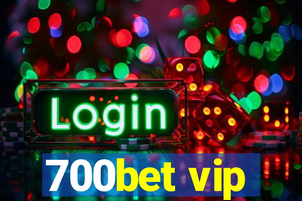 700bet vip